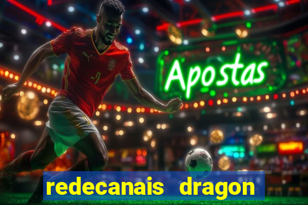 redecanais dragon ball z